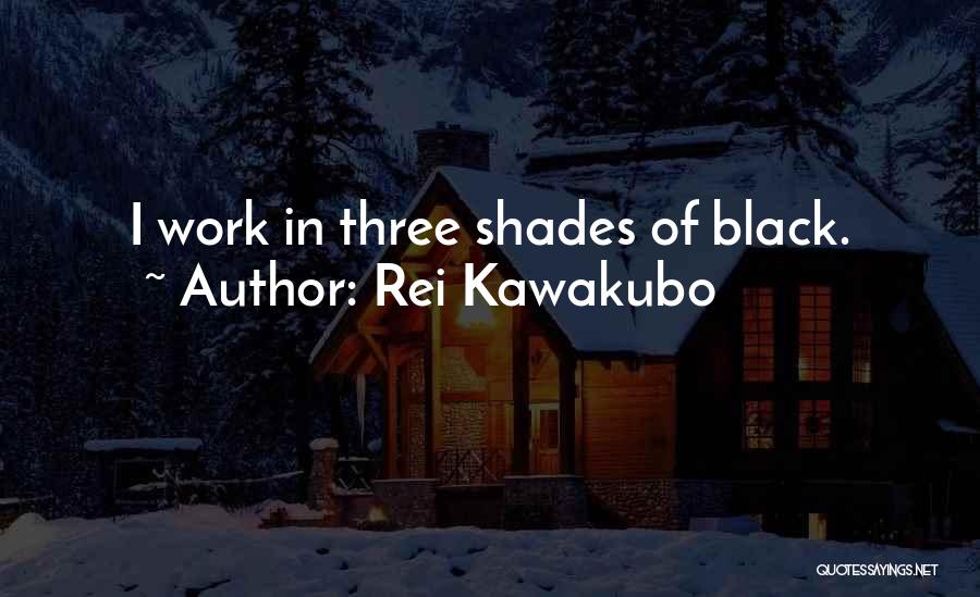 All Black Fashion Quotes By Rei Kawakubo