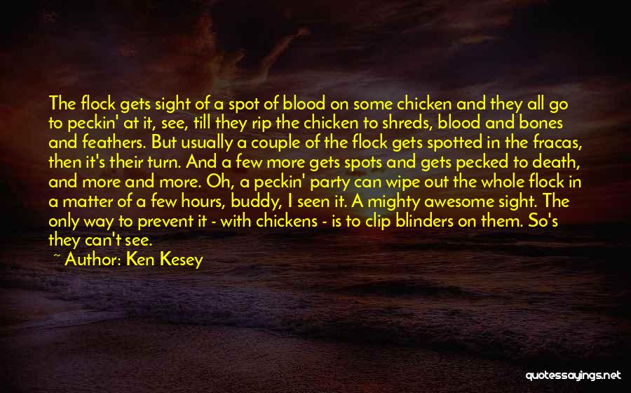 All Blood In Blood Out Quotes By Ken Kesey