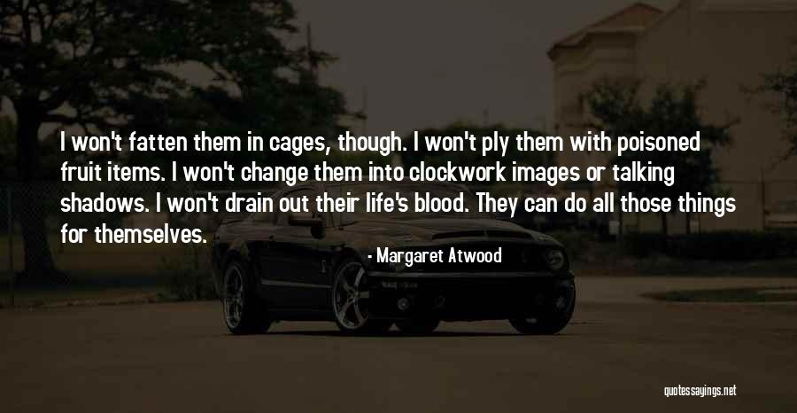 All Blood In Blood Out Quotes By Margaret Atwood