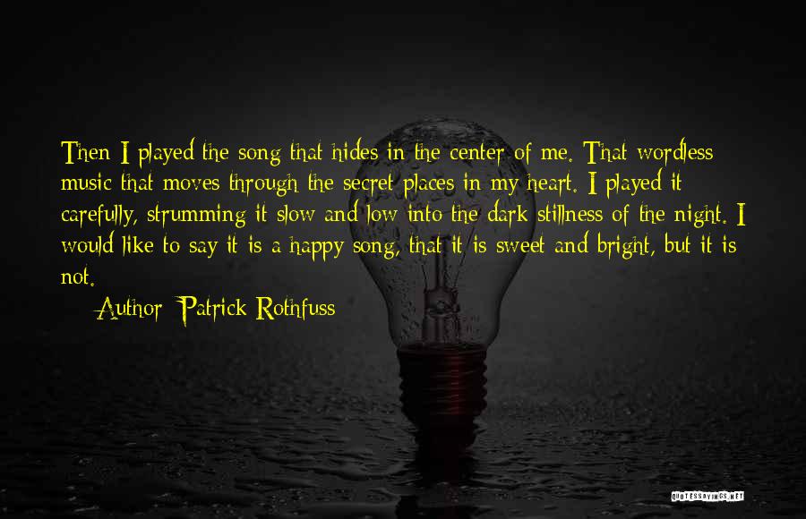 All Bright Places Quotes By Patrick Rothfuss