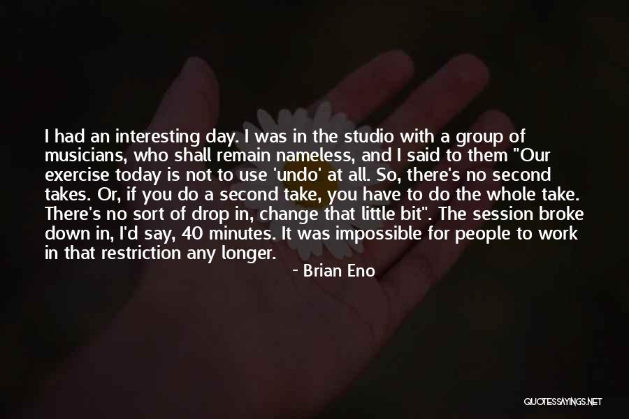 All Broke Down Quotes By Brian Eno All Broke Down Quotes By Brian Eno
