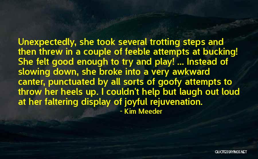 All Broke Down Quotes By Kim Meeder All Broke Down Quotes By Kim Meeder