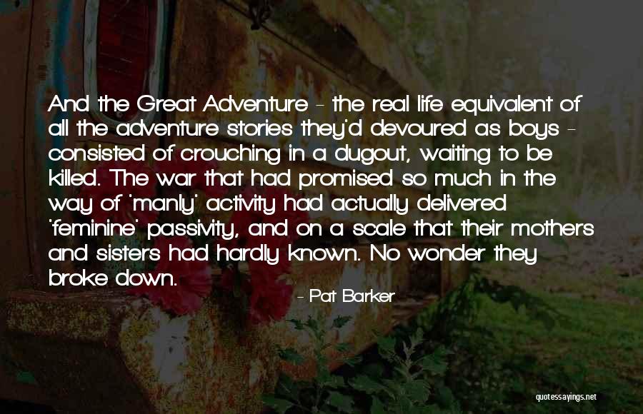 All Broke Down Quotes By Pat Barker All Broke Down Quotes By Pat Barker