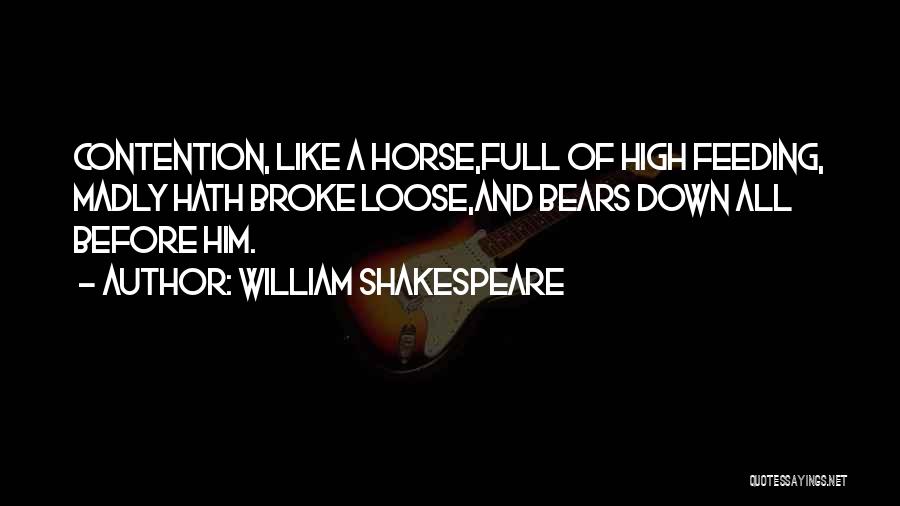 All Broke Down Quotes By William Shakespeare
