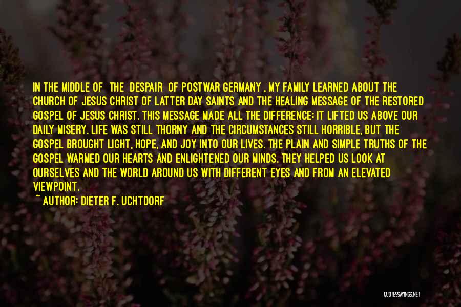 All But My Life Hope Quotes By Dieter F. Uchtdorf