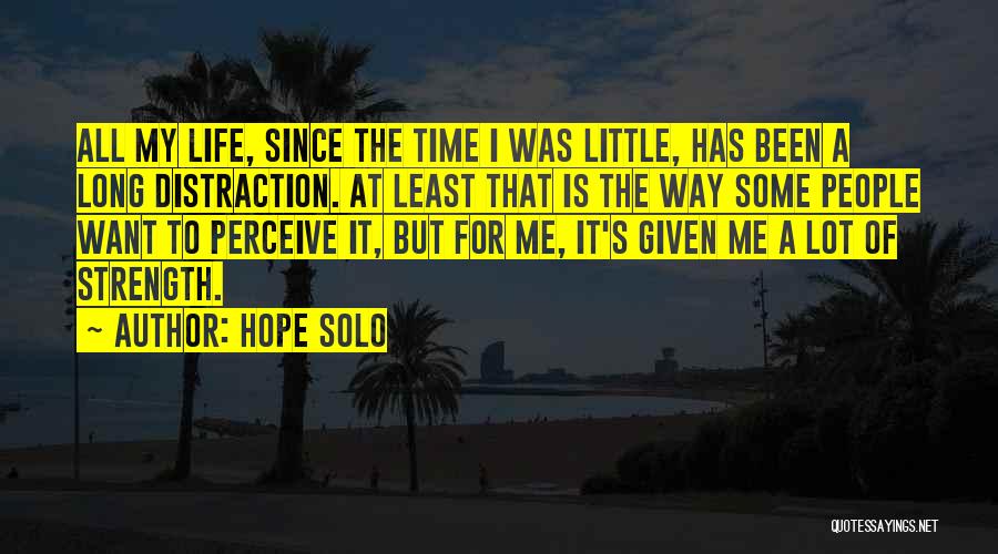 All But My Life Hope Quotes By Hope Solo