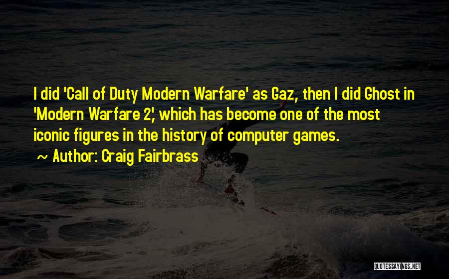 All Call Of Duty 4 Quotes By Craig Fairbrass