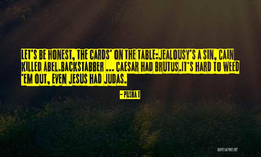 All Cards On The Table Quotes By Pusha T All Cards On The Table Quotes By Pusha T