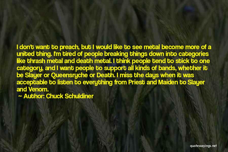 All Categories Quotes By Chuck Schuldiner