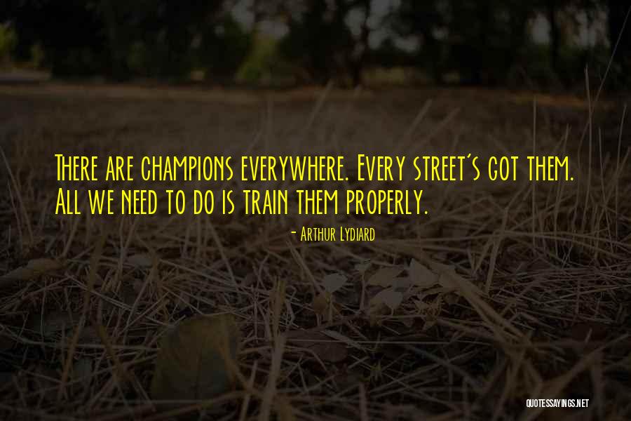 All Champion Quotes By Arthur Lydiard All Champion Quotes By Arthur Lydiard