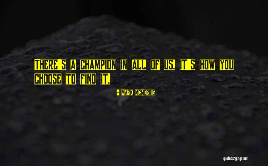 All Champion Quotes By Mark McMorris All Champion Quotes By Mark McMorris
