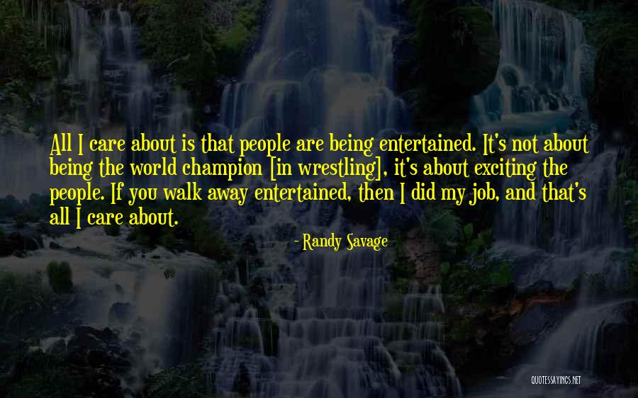 All Champion Quotes By Randy Savage All Champion Quotes By Randy Savage