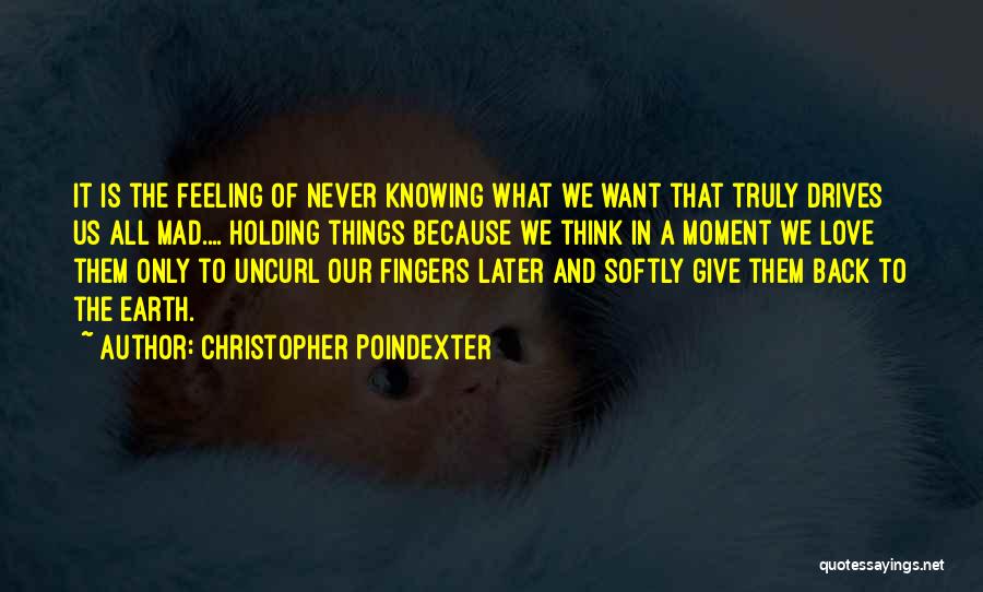 All Christopher Poindexter Quotes By Christopher Poindexter