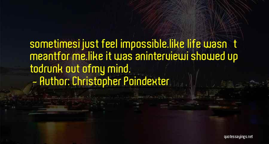 All Christopher Poindexter Quotes By Christopher Poindexter