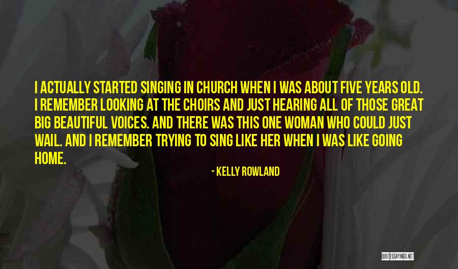 All Church Home Quotes By Kelly Rowland All Church Home Quotes By Kelly Rowland