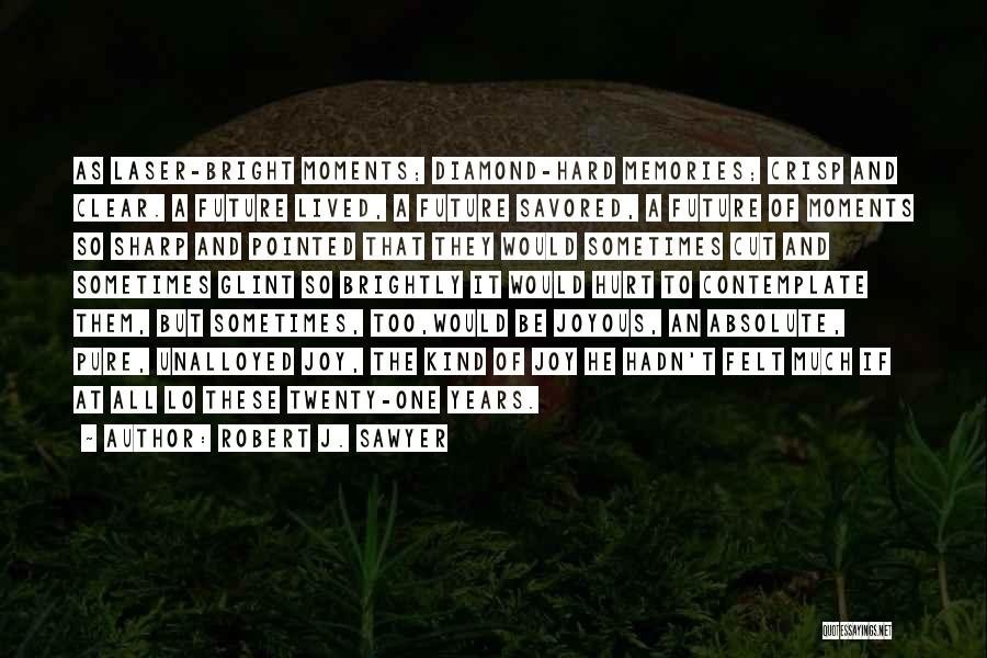 All Clear Quotes By Robert J. Sawyer All Clear Quotes By Robert J. Sawyer