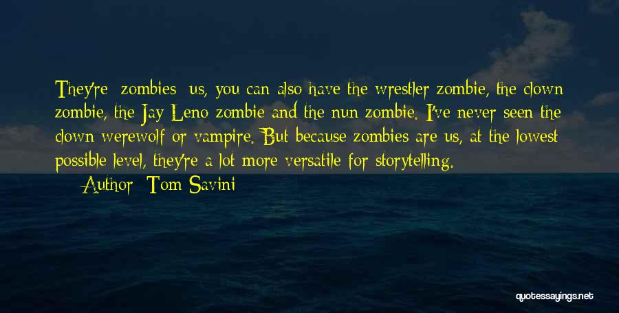 All Cod Zombies Quotes By Tom Savini