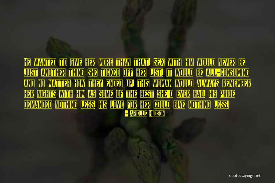 All Consuming Love Quotes By Arielle Hudson All Consuming Love Quotes By Arielle Hudson