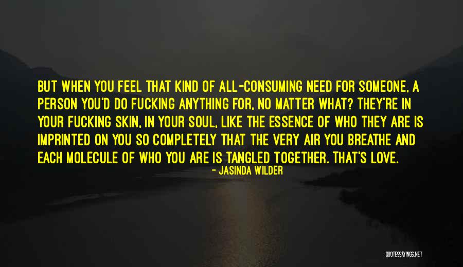 All Consuming Love Quotes By Jasinda Wilder All Consuming Love Quotes By Jasinda Wilder