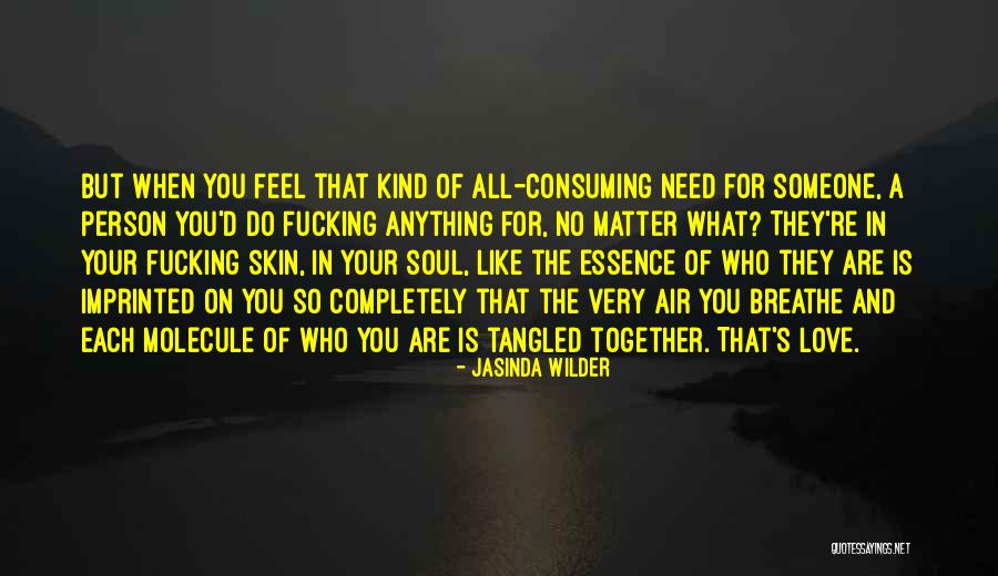 All Consuming Love Quotes By Jasinda Wilder