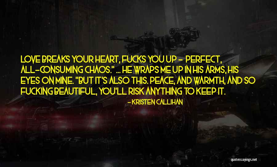 All Consuming Love Quotes By Kristen Callihan