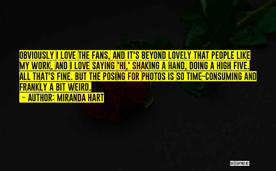 All Consuming Love Quotes By Miranda Hart
