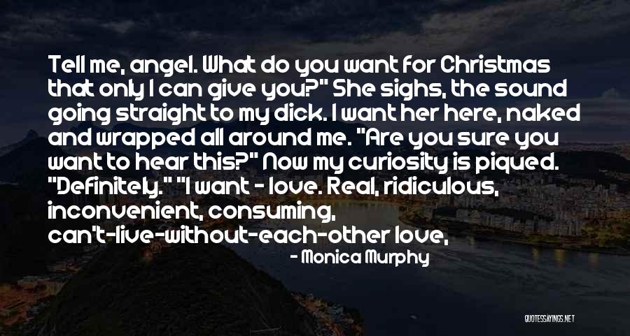 All Consuming Love Quotes By Monica Murphy