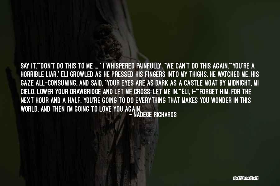 All Consuming Love Quotes By Nadege Richards All Consuming Love Quotes By Nadege Richards