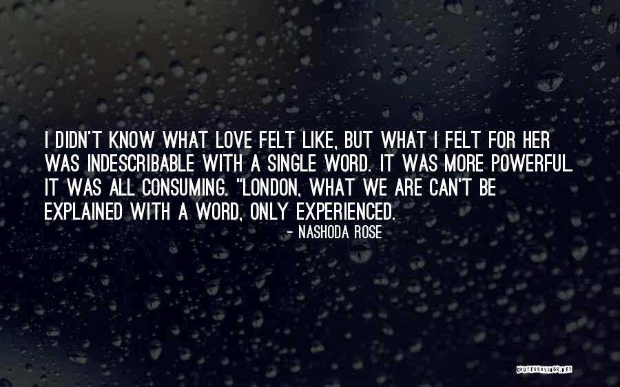 All Consuming Love Quotes By Nashoda Rose