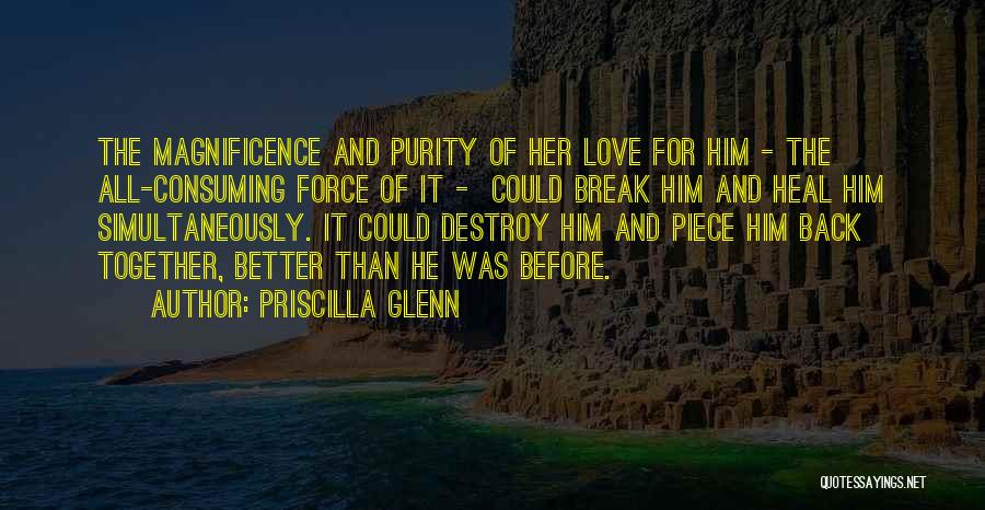 All Consuming Love Quotes By Priscilla Glenn