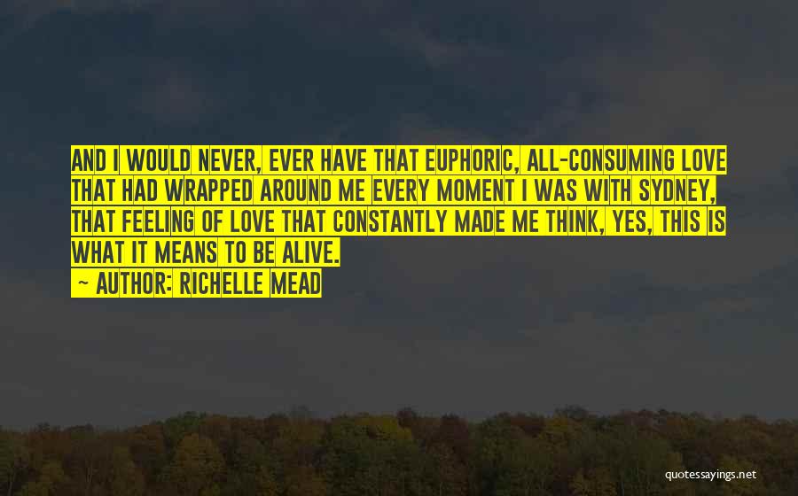 All Consuming Love Quotes By Richelle Mead