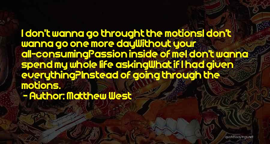 All Consuming Quotes By Matthew West