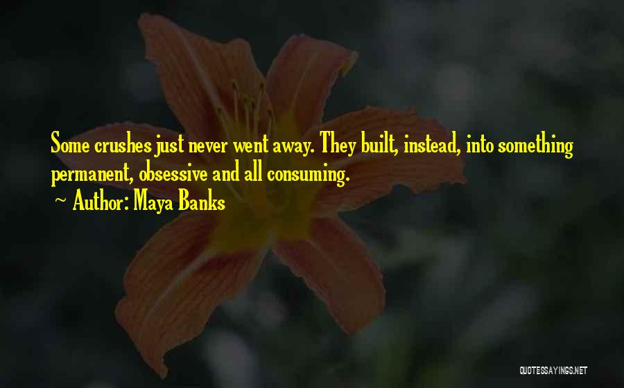 All Consuming Quotes By Maya Banks