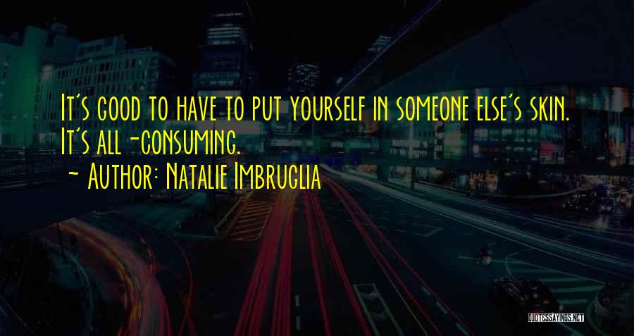 All Consuming Quotes By Natalie Imbruglia