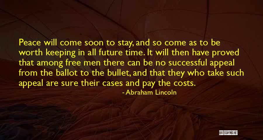 All Costs Quotes By Abraham Lincoln All Costs Quotes By Abraham Lincoln