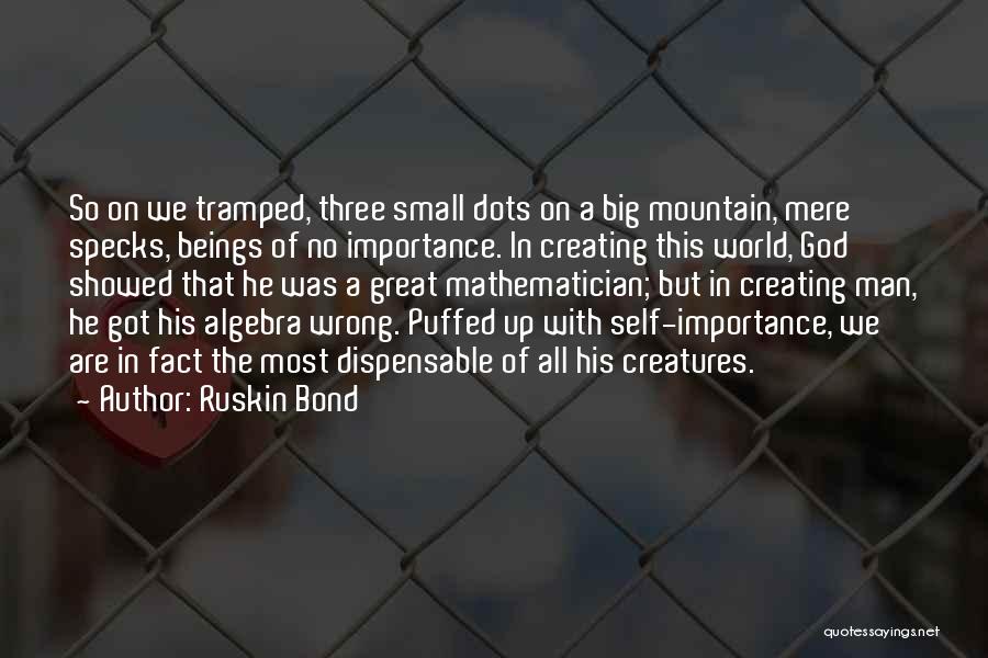 All Creatures Big And Small Quotes By Ruskin Bond