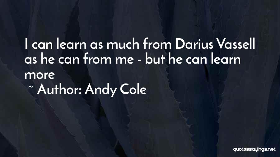 All Darius Quotes By Andy Cole