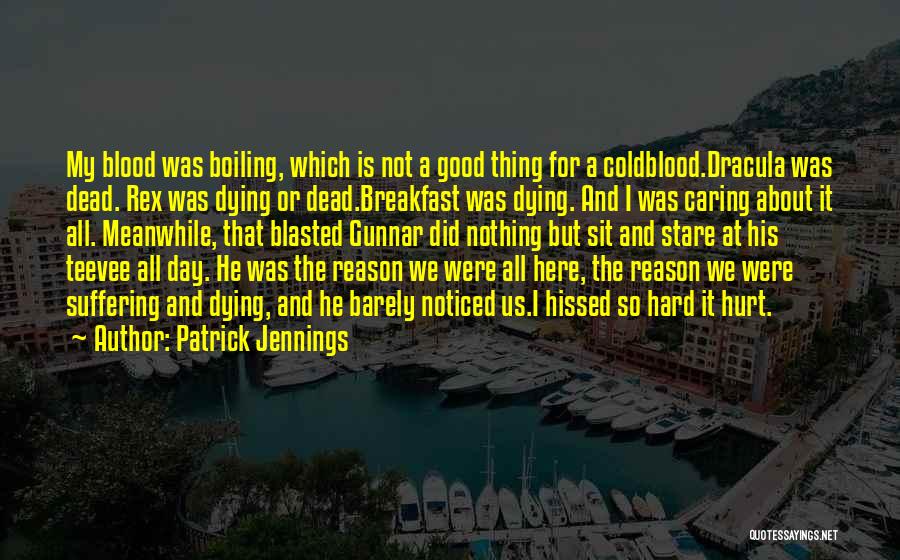 All Day Breakfast Quotes By Patrick Jennings