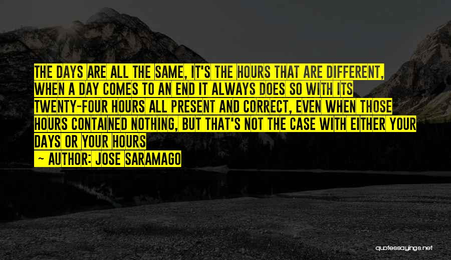 All Days Are Not Same Quotes By Jose Saramago