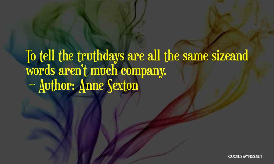 All Days Are Same Quotes By Anne Sexton