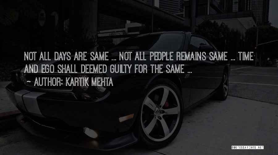 All Days Are Same Quotes By Kartik Mehta