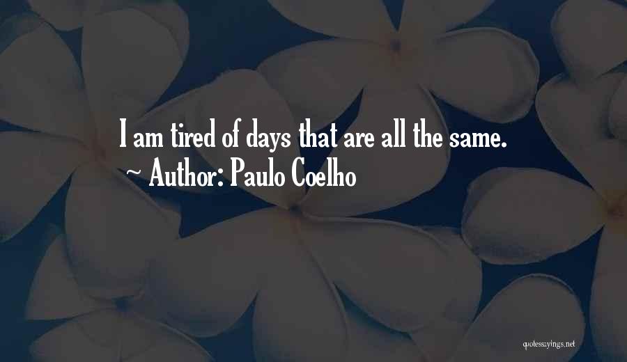 All Days Are Same Quotes By Paulo Coelho