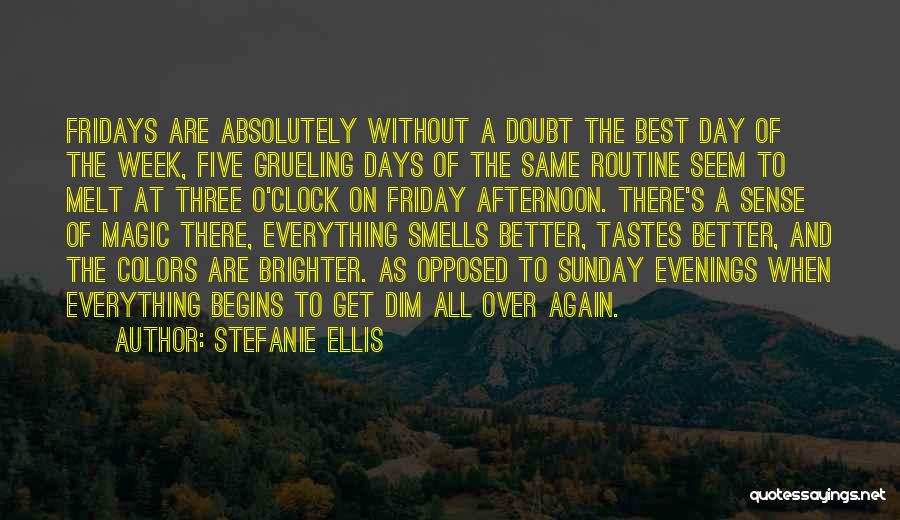 All Days Are Same Quotes By Stefanie Ellis