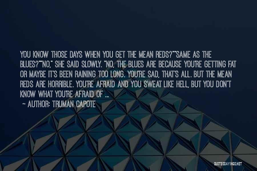 All Days Are Same Quotes By Truman Capote