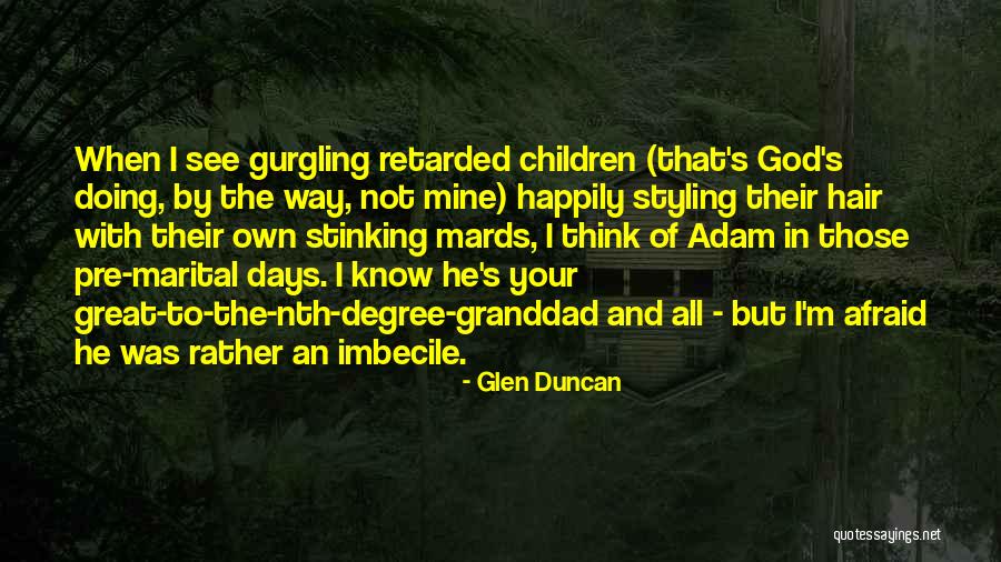 All Days Quotes By Glen Duncan