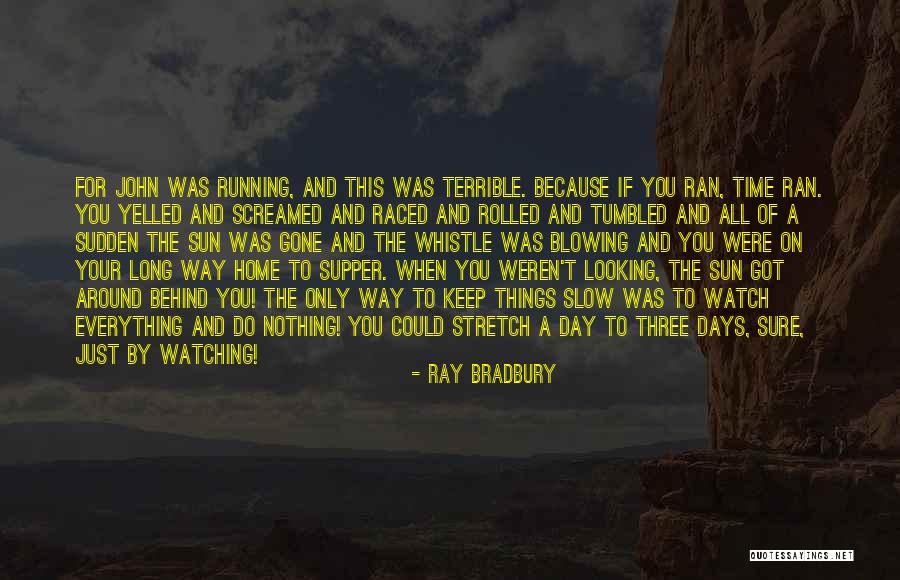 All Days Quotes By Ray Bradbury