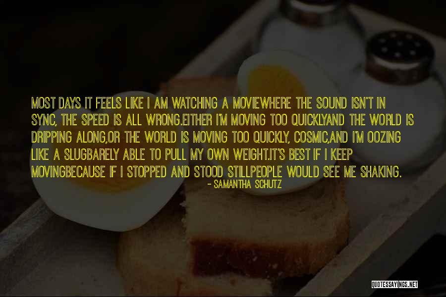 All Days Quotes By Samantha Schutz All Days Quotes By Samantha Schutz