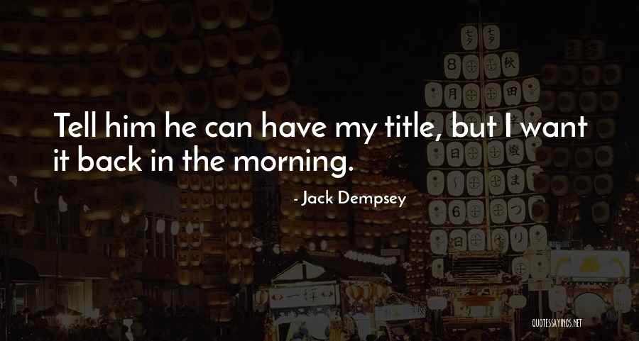 All Dempsey Quotes By Jack Dempsey