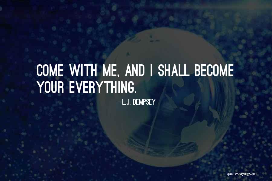 All Dempsey Quotes By L.J. Dempsey All Dempsey Quotes By L.J. Dempsey