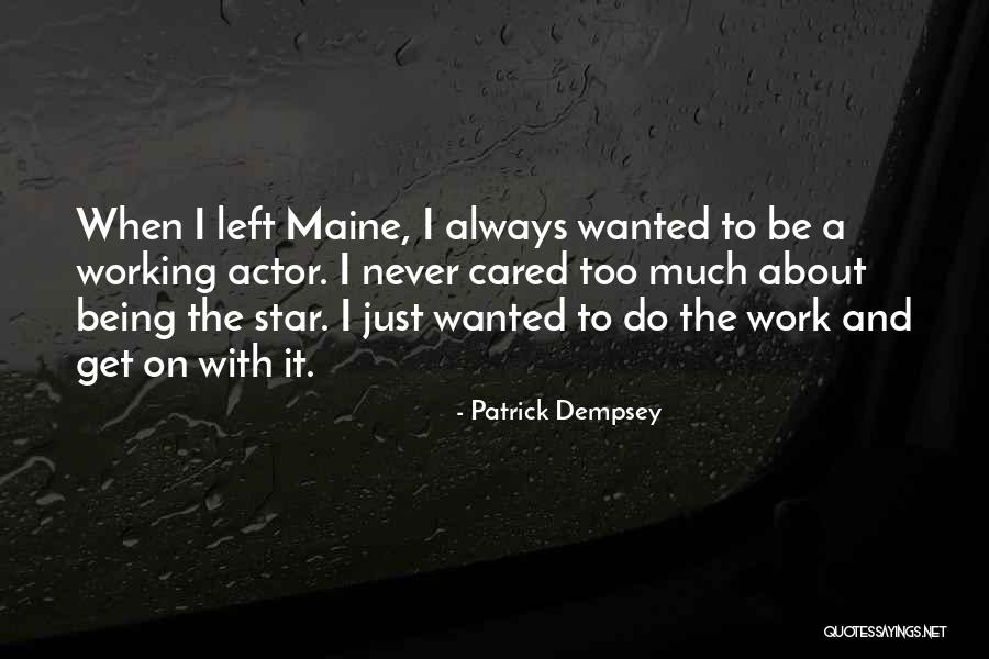All Dempsey Quotes By Patrick Dempsey All Dempsey Quotes By Patrick Dempsey